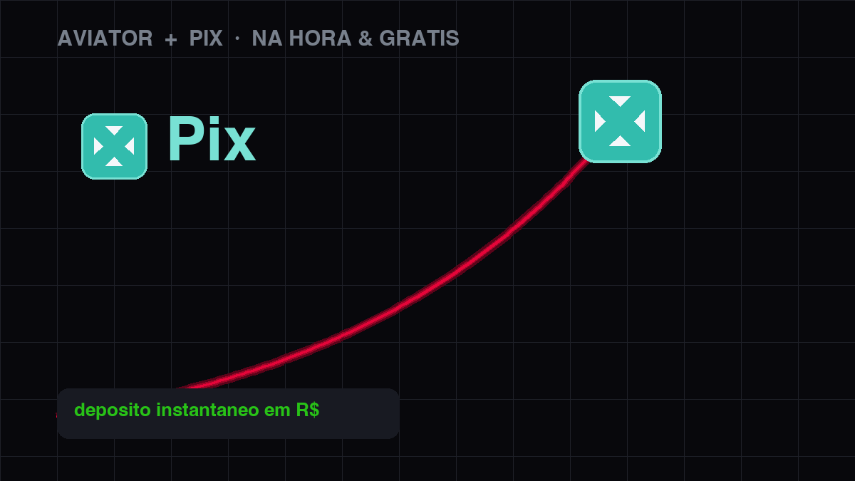 Depositar no Aviator com Pix — instantâneo e grátis em reais